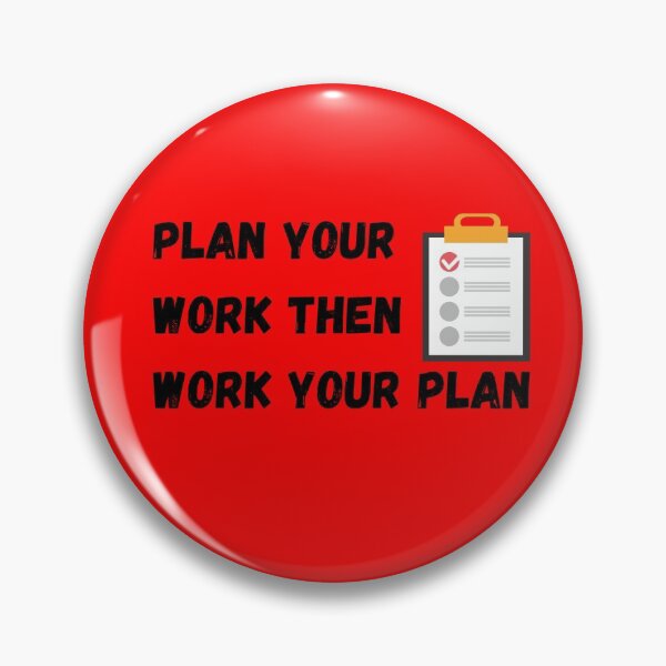Item preview, PLAN YOUR WORK THAN WORK YOUR PLAN designed and sold by Wise-Words-4U.