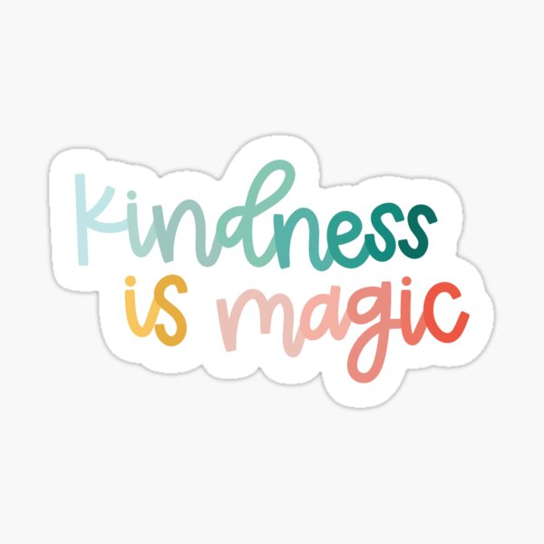 Kindness Is Magic Sticker