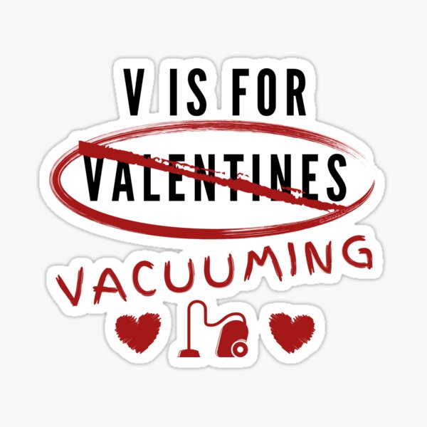 Item preview, V is for Valentines - Vacuuming designed and sold by SavvyCleaner.