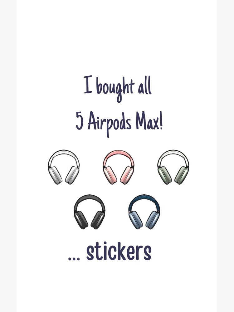 Airpods Max Gift Prank stickers - in ALL 5 colors Photographic Print for  Sale by tawanalang