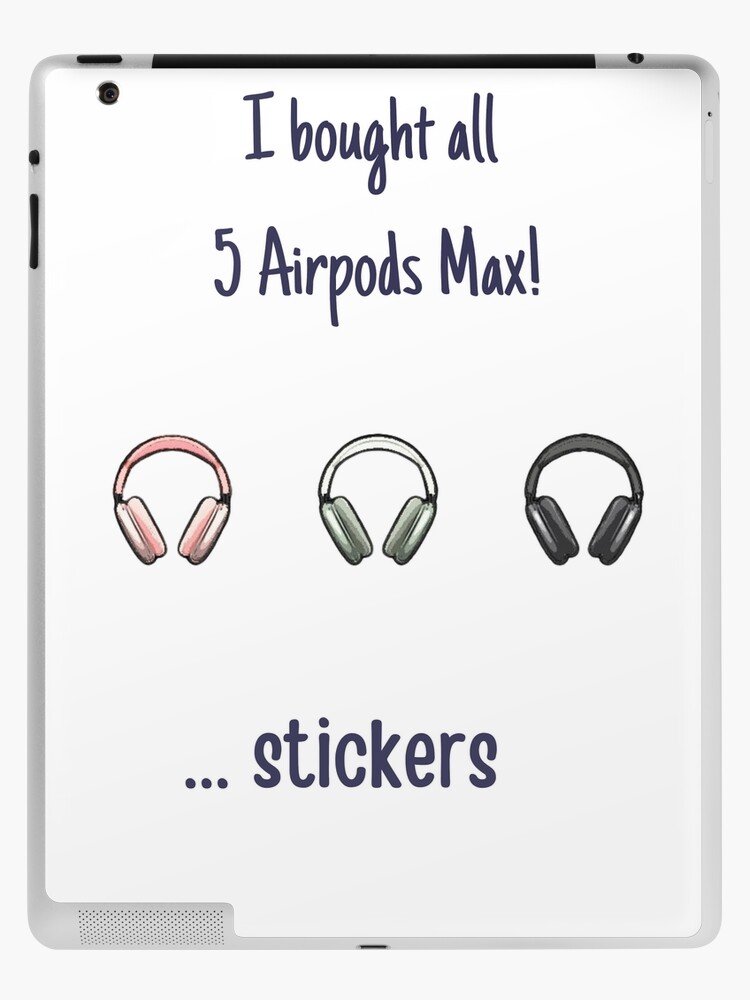 Airpods Max Prank stickers - Daughter GF Pranking set Greeting Card for  Sale by tawanalang