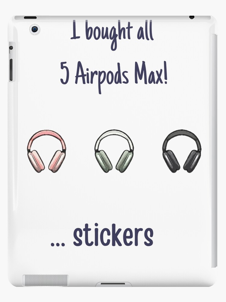 Airpods Max Prank stickers - Daughter GF Pranking set Greeting Card for  Sale by tawanalang