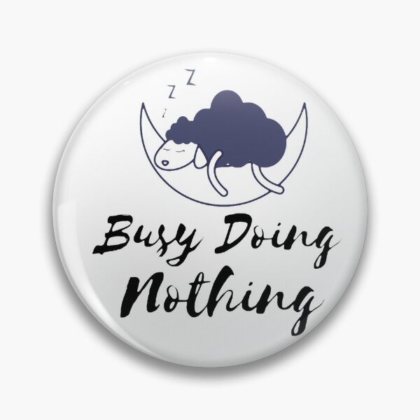 Item preview, busy doing nothing designed and sold by JocelynCrafts.