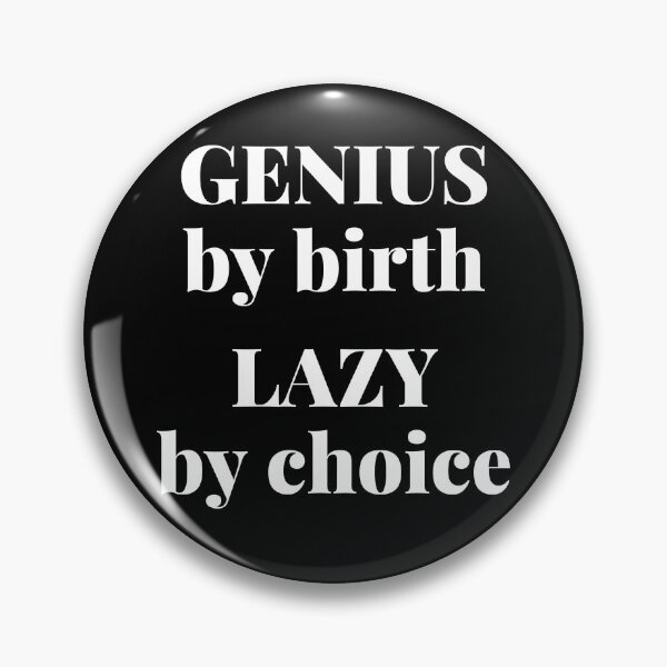 Item preview, Genius By Birth Lazy By Choice For The Lazy Genius designed and sold by giftsbyminuet.