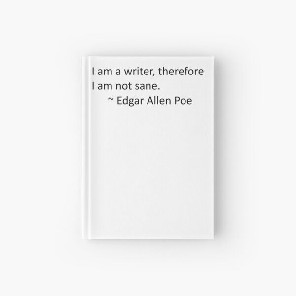 I am a writer, therefore, I am not sane (white) Hardcover Journal