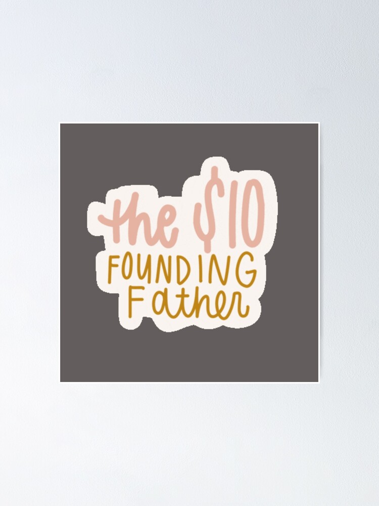 Hamilton Musical The Ten Dollar Founding Father Lyrics The Ten