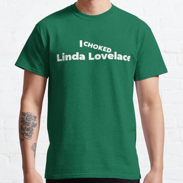 i choked linda lovelace t shirt