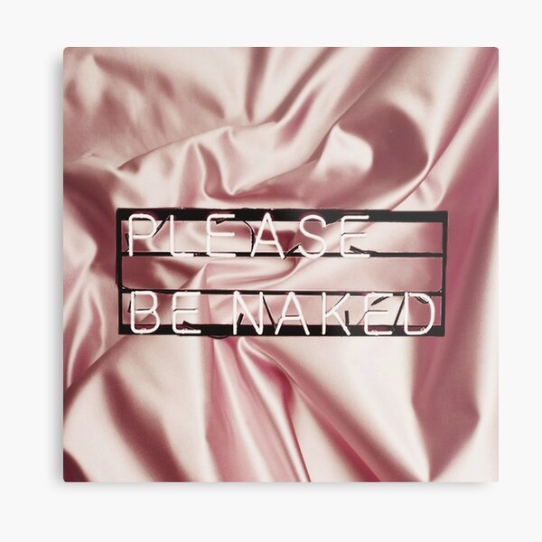 Be naked. Metal Print