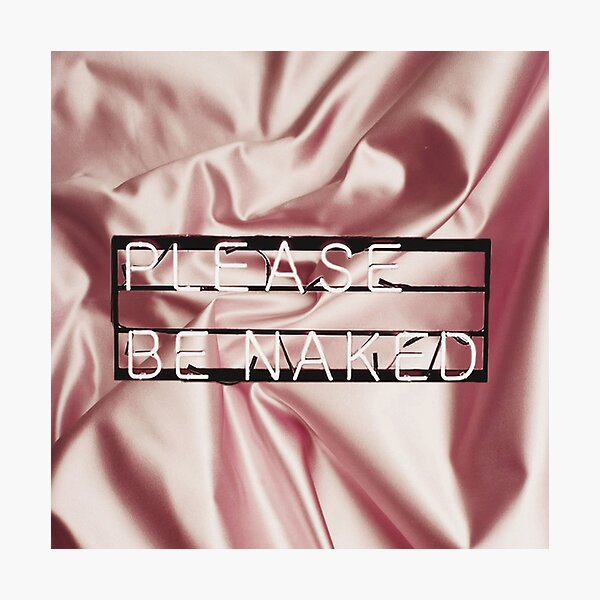 Be naked. Photographic Print