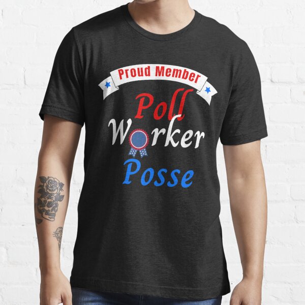 Poll Workers Proud Poll Worker Posse Sticker Pack T Shirt For Sale By Spiritualish 7519