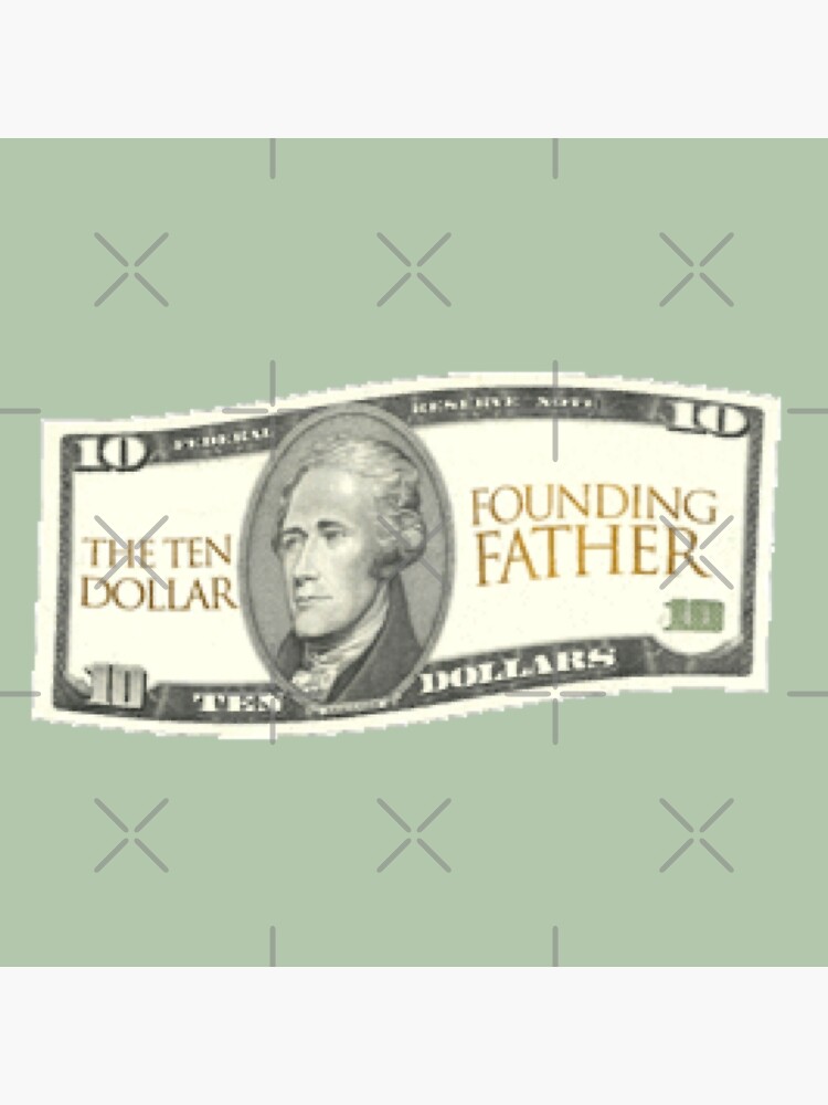 The Ten Dollar Founding Father Hamilton Musical Poster By Hypocratees Redbubble 