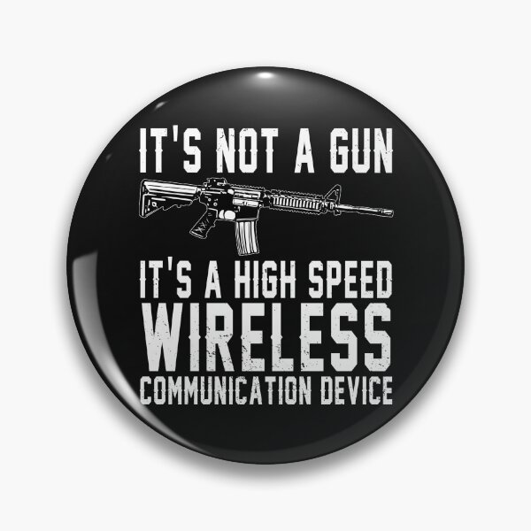 Item preview, Not A Gun It's A High Speed Wireless Communication Device designed and sold by KaylynnRoman.
