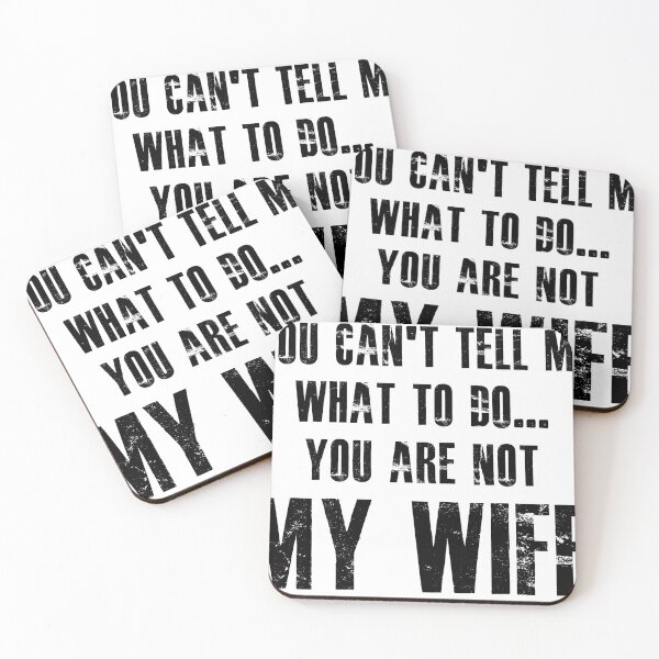 Item preview, you can't tell me what to do you are not my wife  designed and sold by hasanmasud.