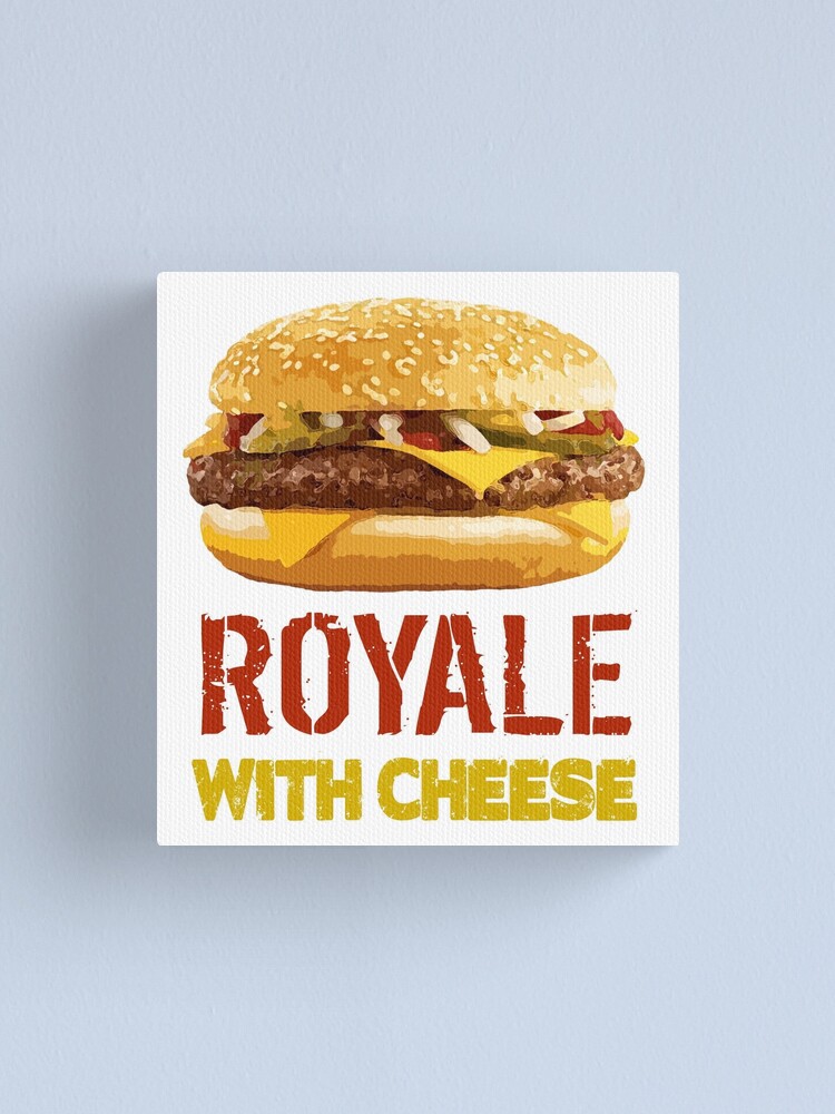 Royale with Cheese