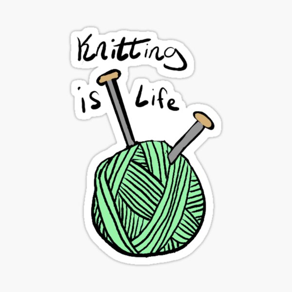 Knitting is Life Sticker