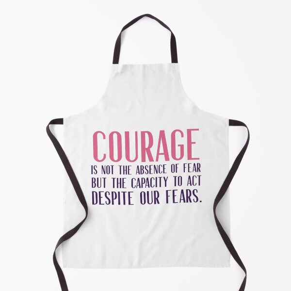 Item preview, Courage is not the absence of fear but the capacity to act despite our fears designed and sold by squishyrainbow.