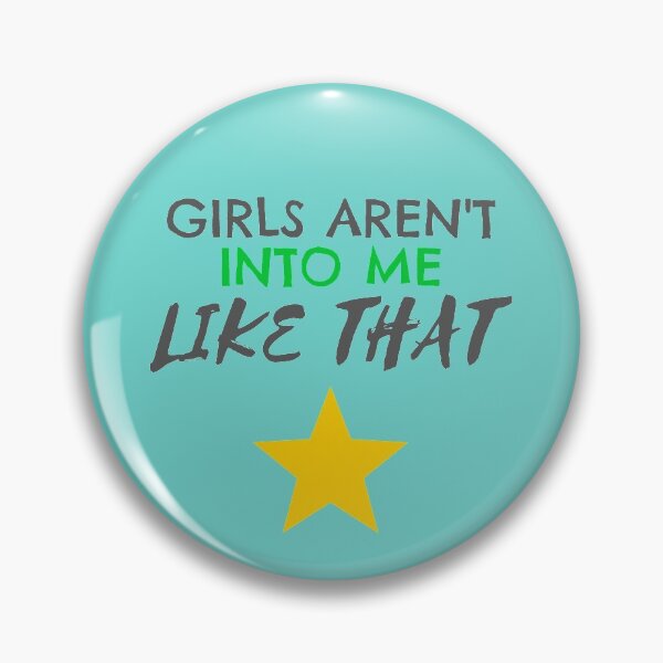 Item preview, Girls Aren't Into Me Like That - a Quote of a Boy with Insecurity designed and sold by SocialStreet.