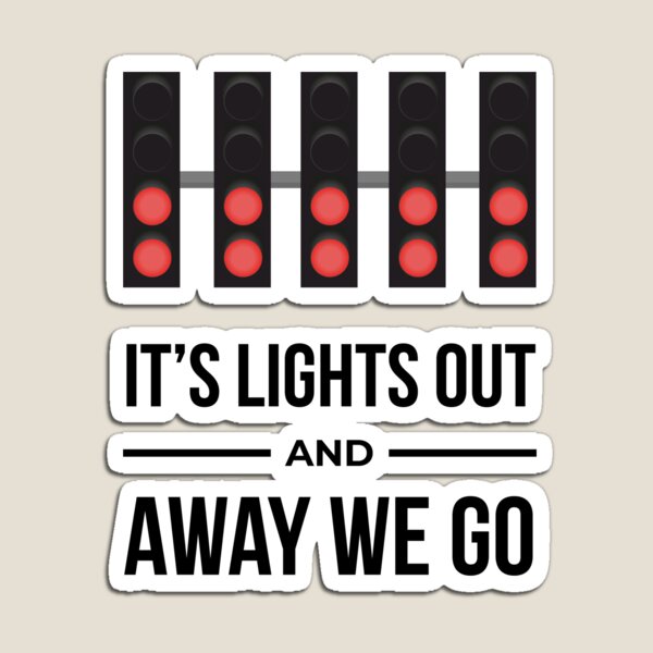 It's Lights Out And Away We Go Magnet