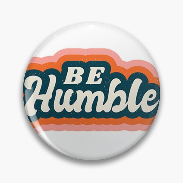 Item preview, Be Humble designed and sold by amesoeur.