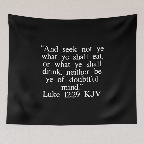 Item preview, Luke 12:29 KJV (White Font) designed and sold by IBMClothing.