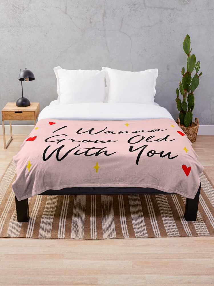 I Wanna Grow Old With You Throw Blanket for Sale by TheArtism