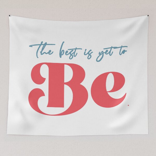 Item preview, The best is yet to be designed and sold by squishyrainbow.
