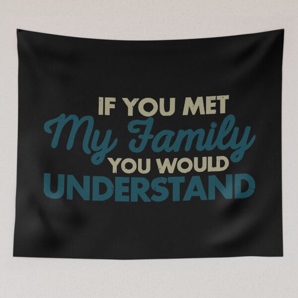 Item preview, If You My Family Woul Understand designed and sold by DialInsignia.