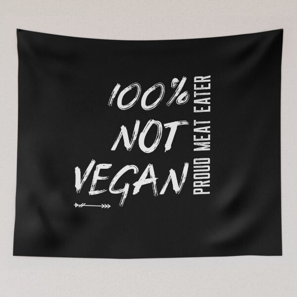 Item preview, Not Vegan Proud Meat Eater designed and sold by MikesPoD.
