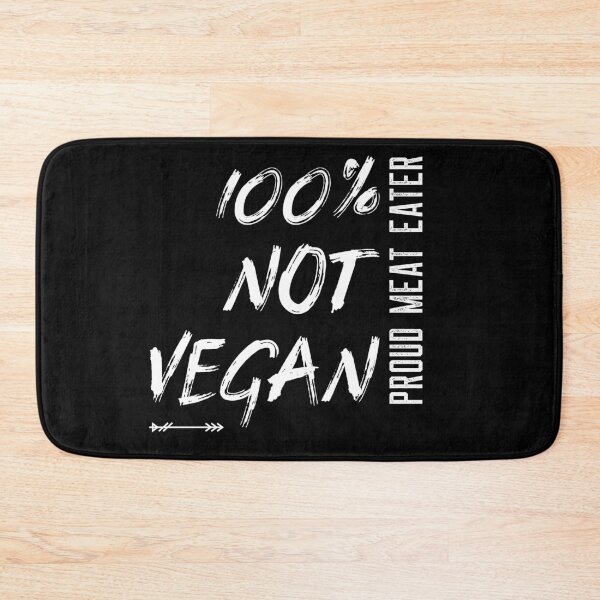 Item preview, Not Vegan Proud Meat Eater designed and sold by MikesPoD.