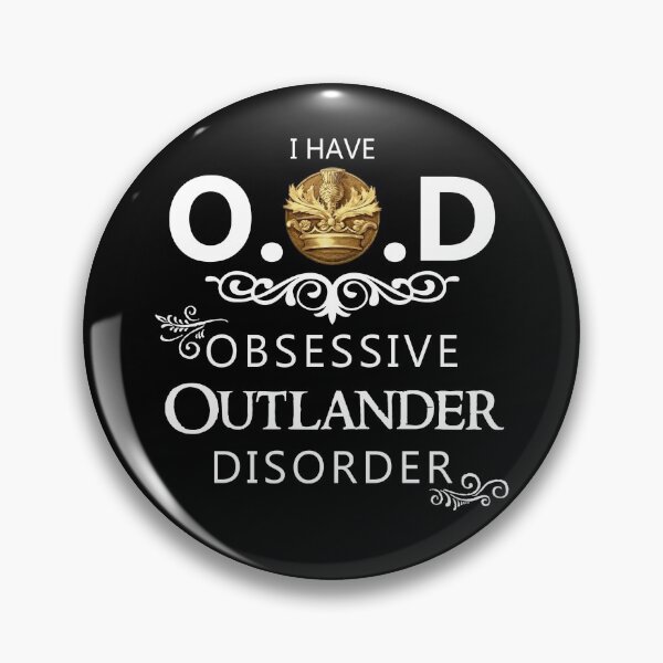 Item preview, I have obsessive outlander disorder designed and sold by CodySweet.