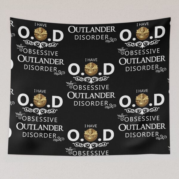 Item preview, I have obsessive outlander disorder designed and sold by CodySweet.
