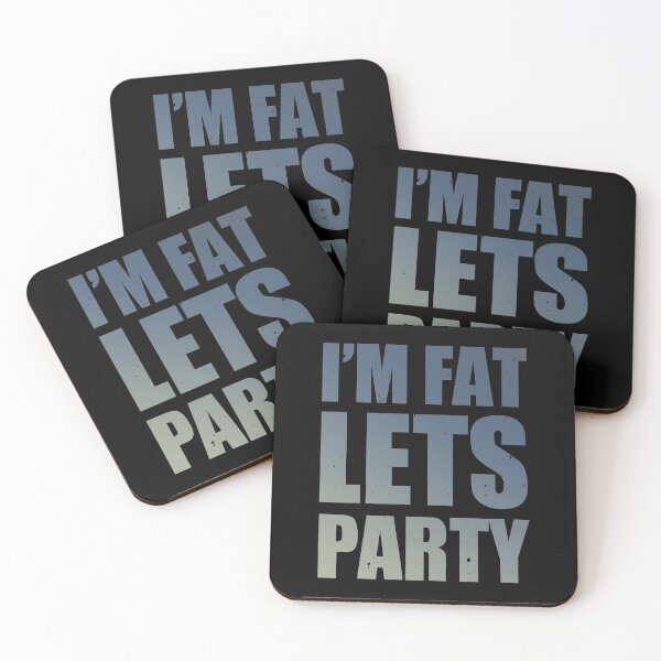 Item preview, I'm Fat Lets Party designed and sold by DialInsignia.