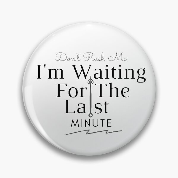 Item preview, dont rush me im waiting for the last minute Mother's Day , Child, Sarcastic, Novelty, For Women ,Mommy Fun, Humor designed and sold by hemokhtar.