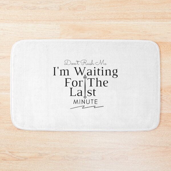 Item preview, dont rush me im waiting for the last minute Mother's Day , Child, Sarcastic, Novelty, For Women ,Mommy Fun, Humor designed and sold by hemokhtar.