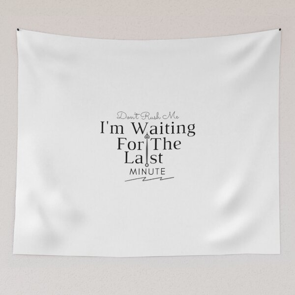 Item preview, dont rush me im waiting for the last minute Mother's Day , Child, Sarcastic, Novelty, For Women ,Mommy Fun, Humor designed and sold by hemokhtar.