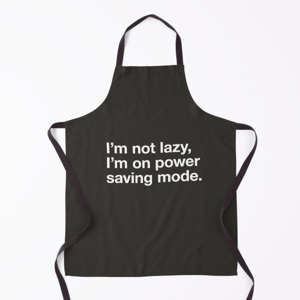 Item preview, I'm Not Lazy, I'm On Power Saving Mode - Funny Typography designed and sold by DCapparels.
