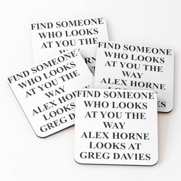 Item preview, Find someone who looks at you the way Alex Horne looks at Greg Davies [black text on white background] designed and sold by bellatierra.