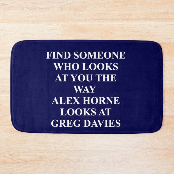 Item preview, Find someone who looks at you the way Alex Horne looks at Greg Davies [white text on navy background] designed and sold by bellatierra.