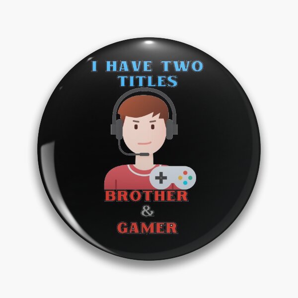 Item preview, I Have Two Titles Brother And Gamer designed and sold by StephenMollie.