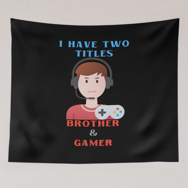 Item preview, I Have Two Titles Brother And Gamer designed and sold by StephenMollie.