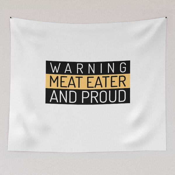 Item preview, Warning Meat Eater And Proud designed and sold by MikesPoD.