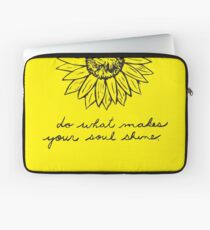Do What Makes Your Soul Shine Laptop Sleeve