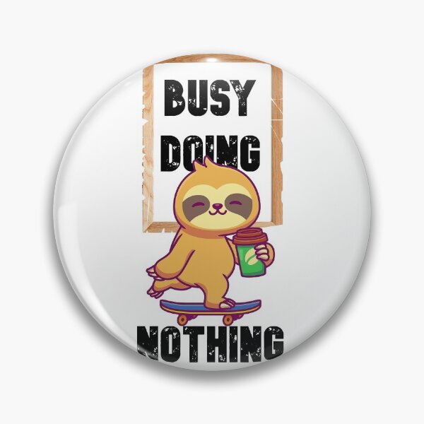 Item preview, Busy Doing Nothing designed and sold by The Full Cart.