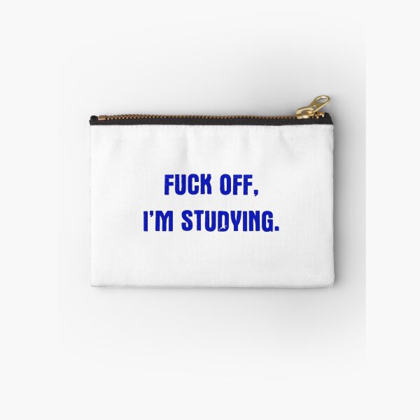 Item preview, Fuck Off I'm Studying designed and sold by freestyleINK.