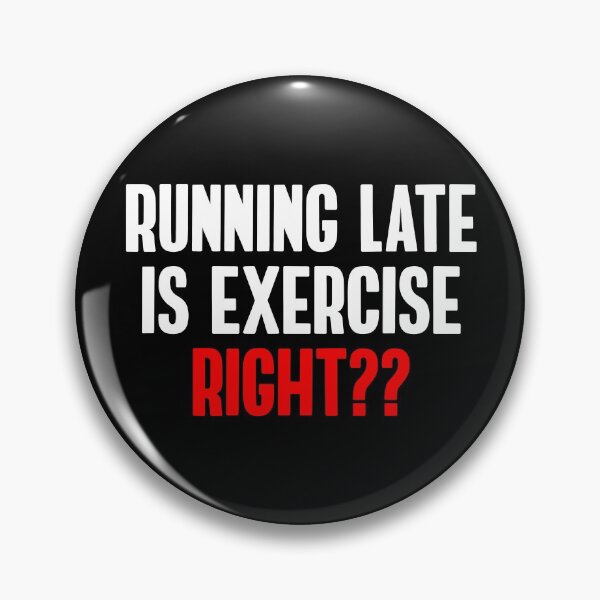Item preview, Running Late is Exercise designed and sold by TheBeastNation.