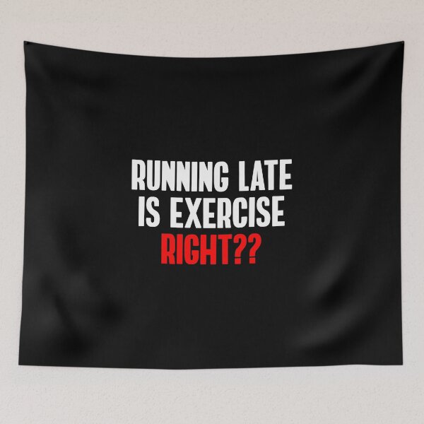 Item preview, Running Late is Exercise designed and sold by TheBeastNation.