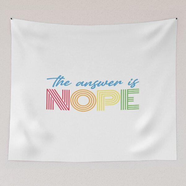 Item preview, The Answer Is Nope designed and sold by pintsandquarts.