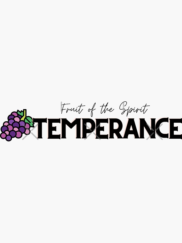 "Fruit of the Spirit TEMPERANCE" Sticker by TDAdesigns1 Redbubble