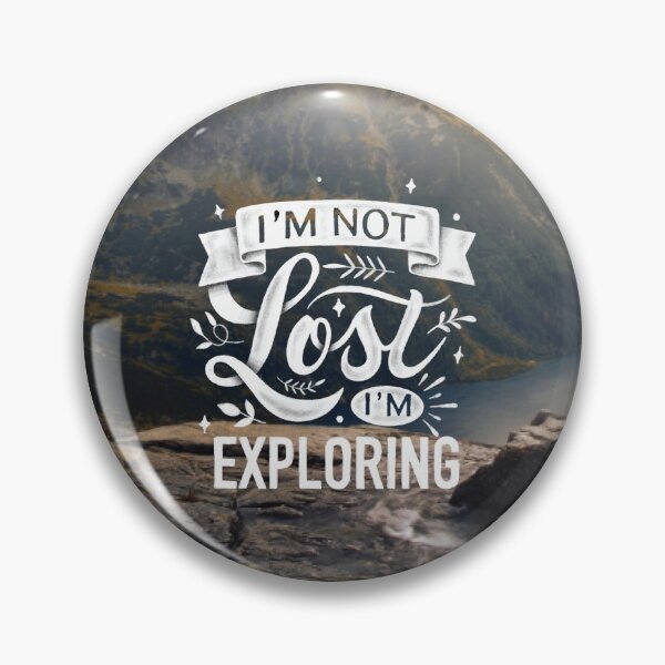 Item preview, I'm Not Lost I'm Exploring designed and sold by Creativenetic.