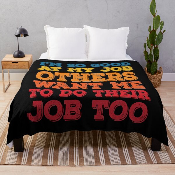 Item preview, I'm So Good At My Job Others Want Me To Do Their Job Too T-Shirt designed and sold by BlackDodo.